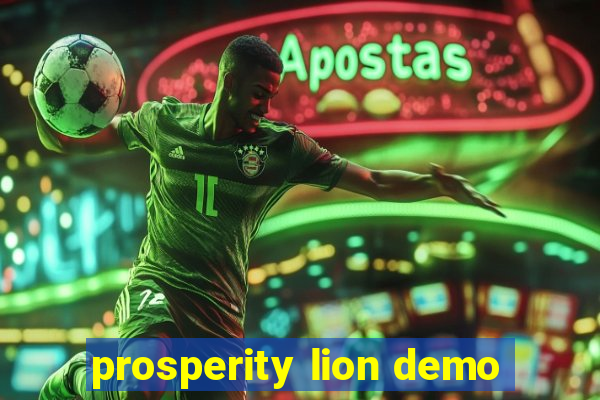 prosperity lion demo